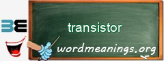 WordMeaning blackboard for transistor